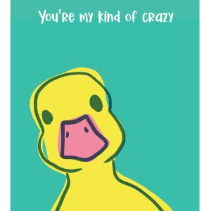 You're my kind of crazy