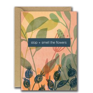 Stop and smell the flowers