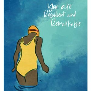 You Are Resilient and Remarkable